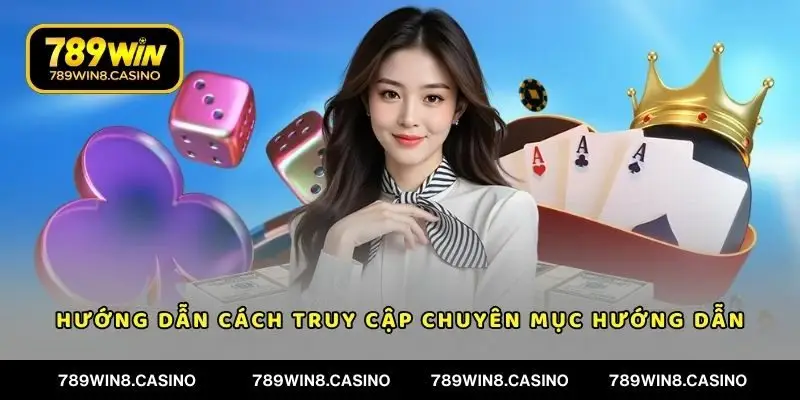 Hướng dẫn tân binh cách truy cập chuyên mục hướng dẫn